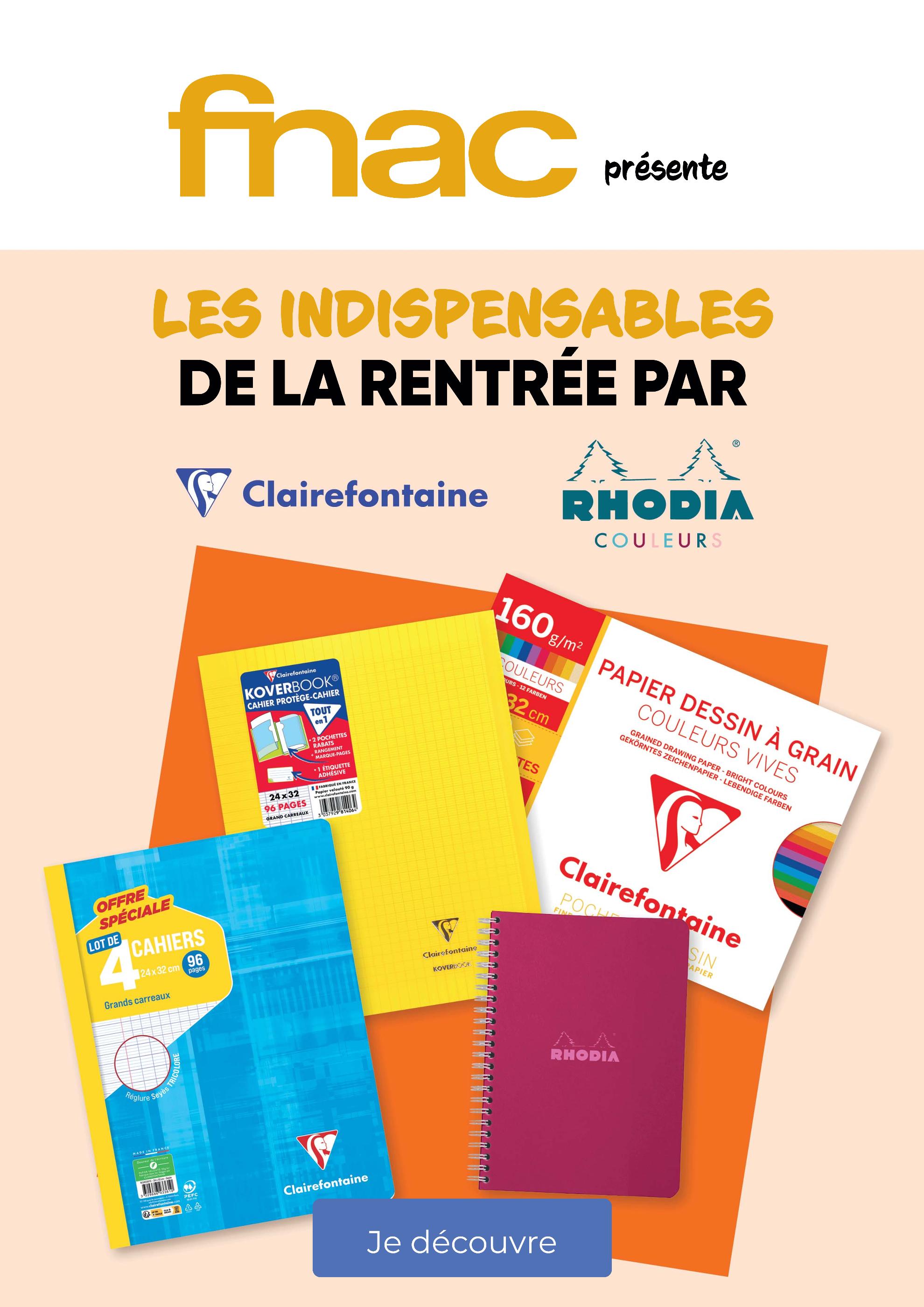 Prospectus Multimédia & Electroménager de Fnac à Notre-Dame-de-Gravenchon: "fnac présente LES INDISPENSABLES DE LA RENTRÉE PAR Clairefontaine RHODIA COULEURS", 1 page, 08/07/2026 - 31/07/2026